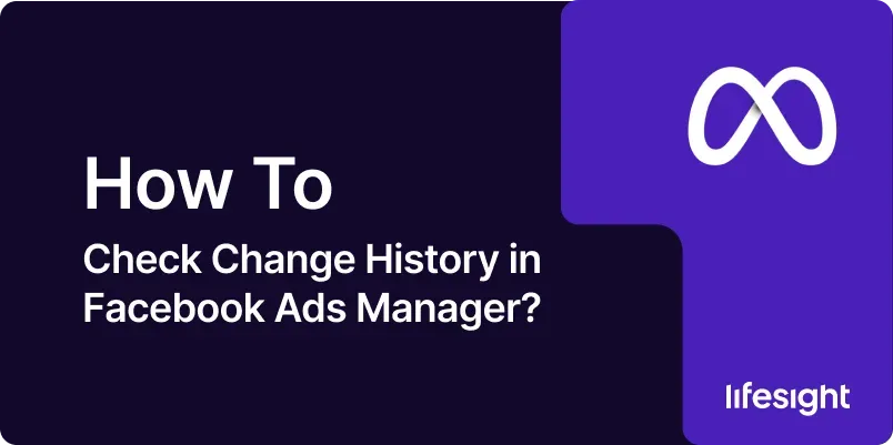 How-to-Check-Change-History-in-Facebook-Ads-Manager-ec0e10bea7 How to Check Change History in Facebook Ads Manager