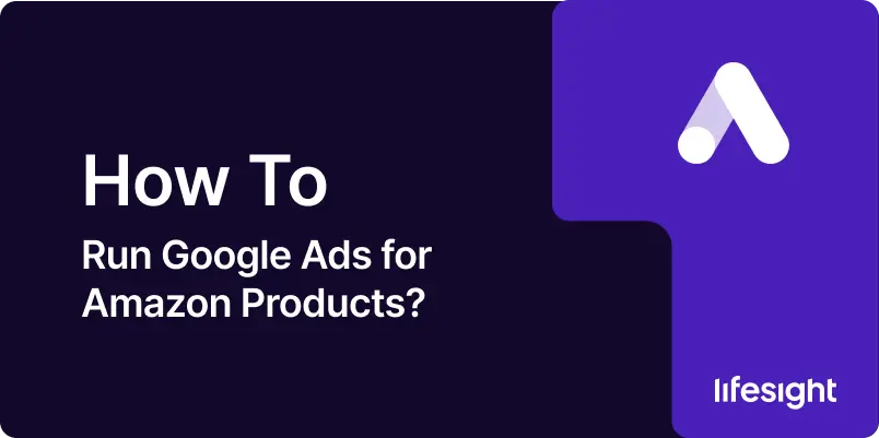 how-to-run-google-ads-for-amazon-products